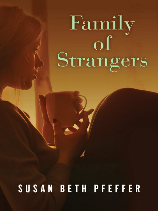 Title details for Family of Strangers by Susan Beth Pfeffer - Available